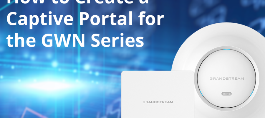 How to Create a Captive Portal for the GWN Series