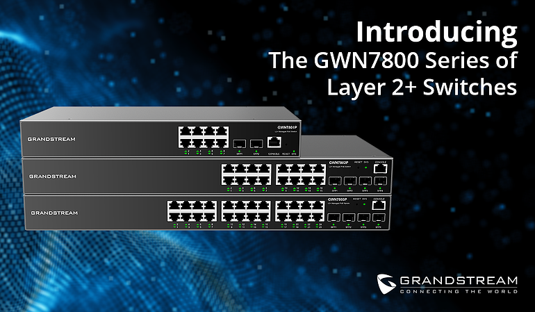 Introducing the GWN7800 Series of Layer 2+ Network Switches